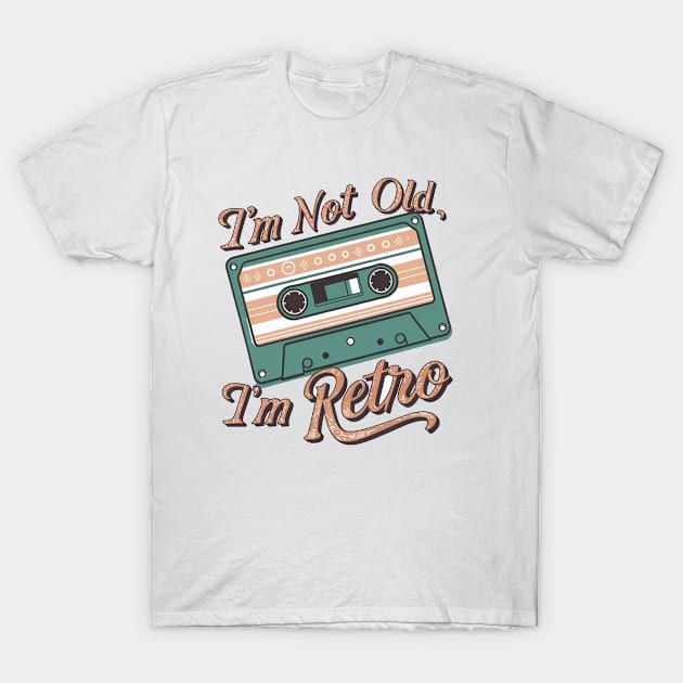 I'm Not Old I'm Retro cassette T-Shirt by Aldrvnd